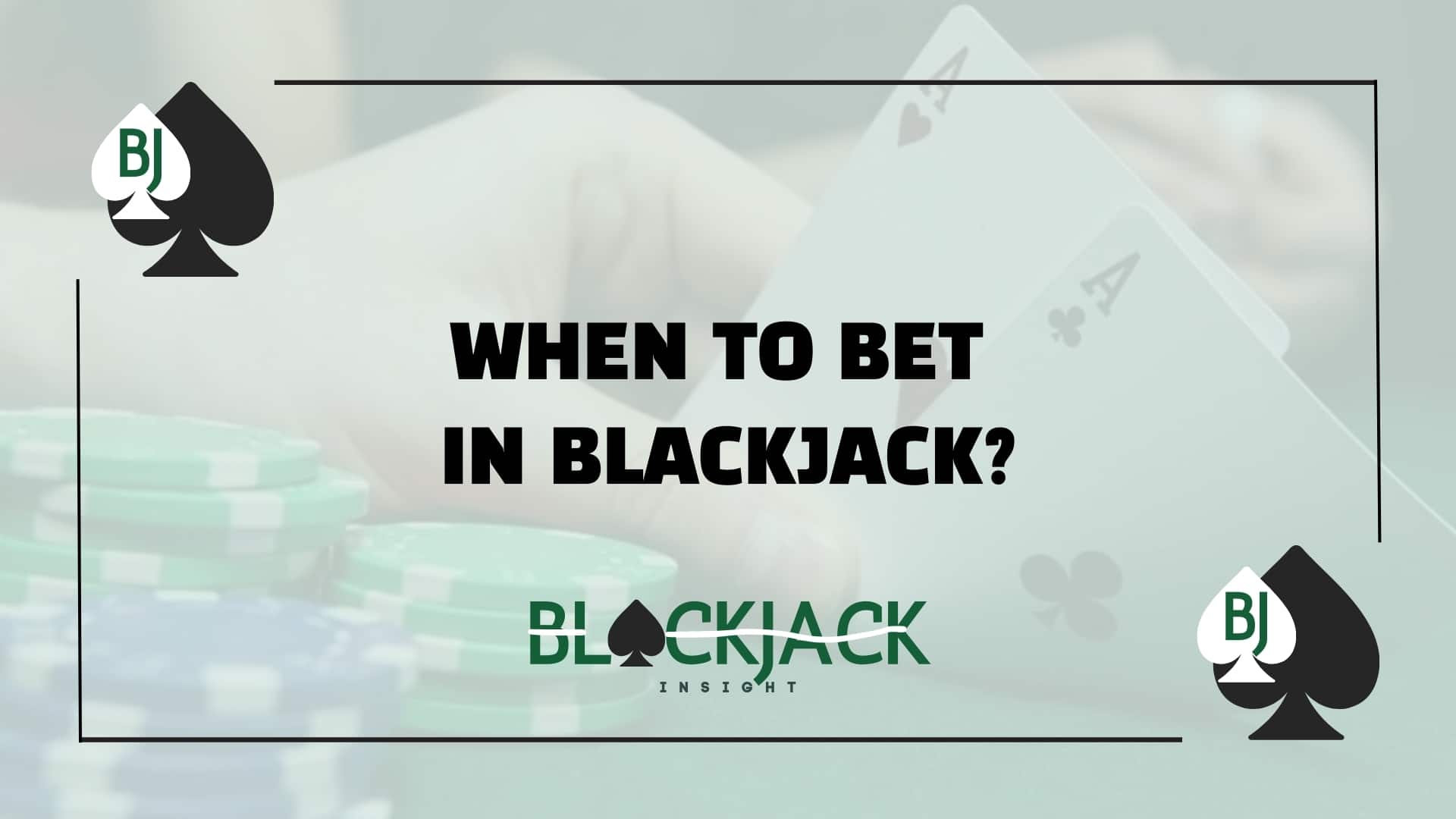 When to Bet in Blackjack