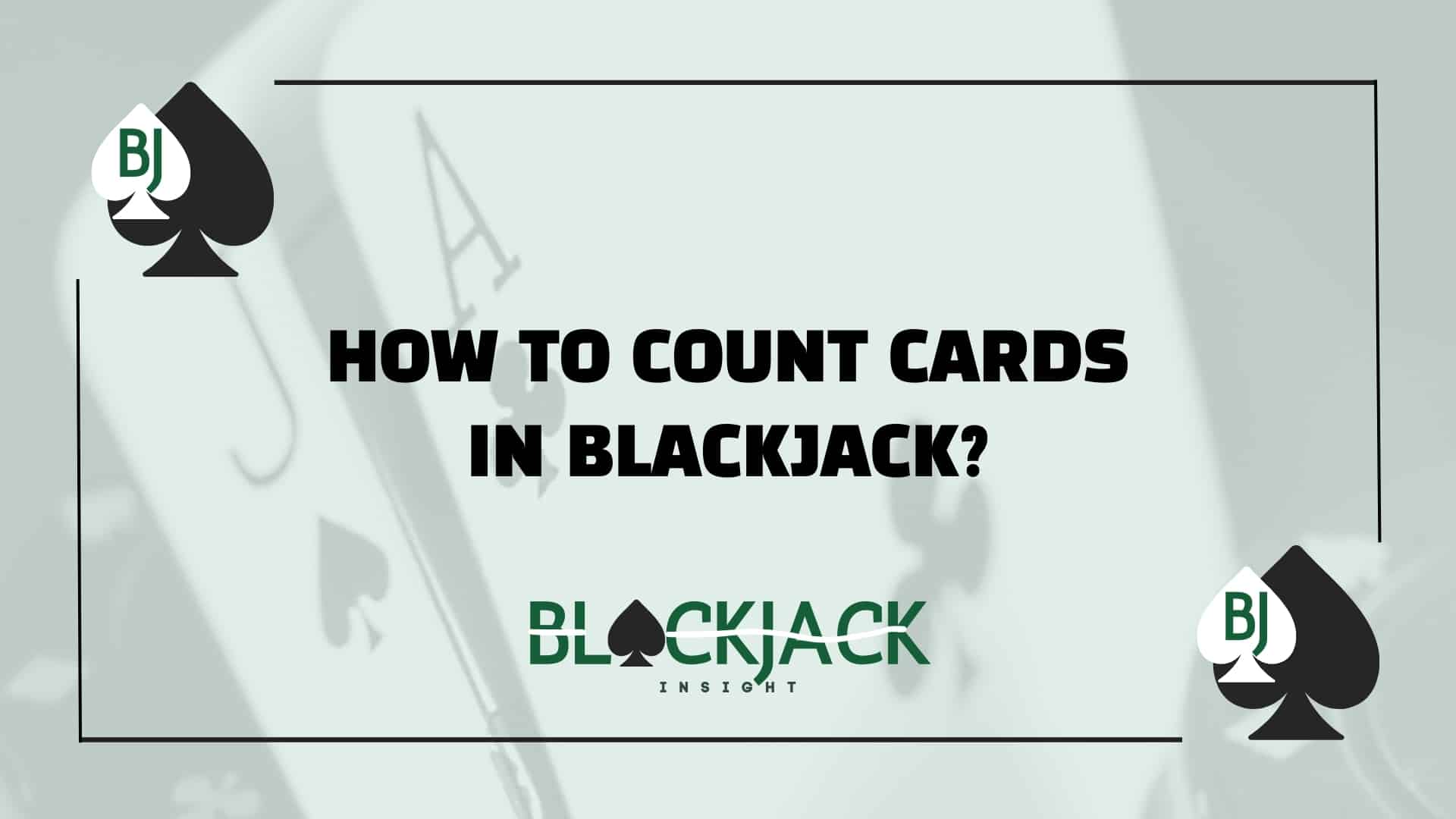 How to Count Cards ın Blackjack