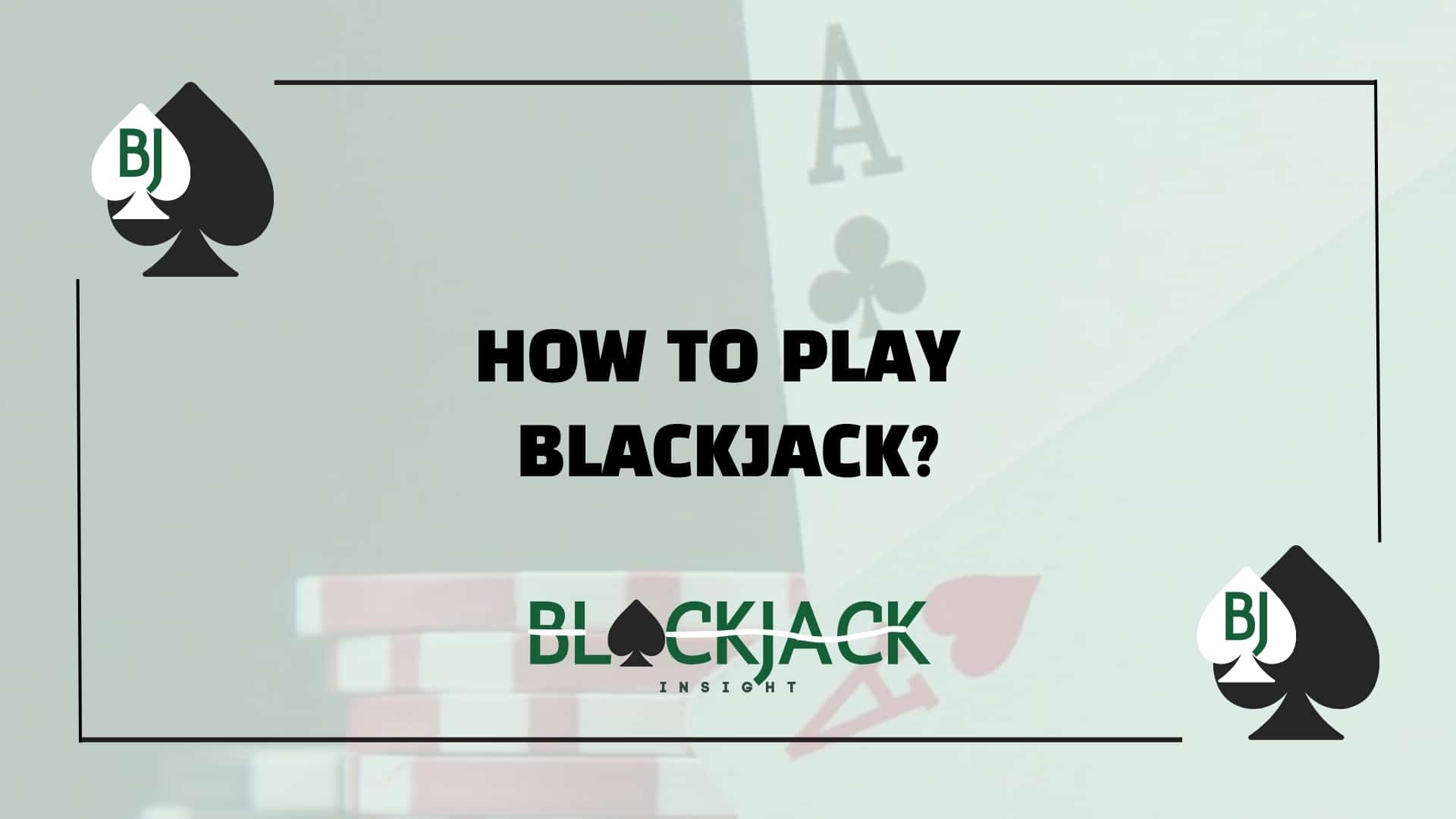 How to Play Blackjack