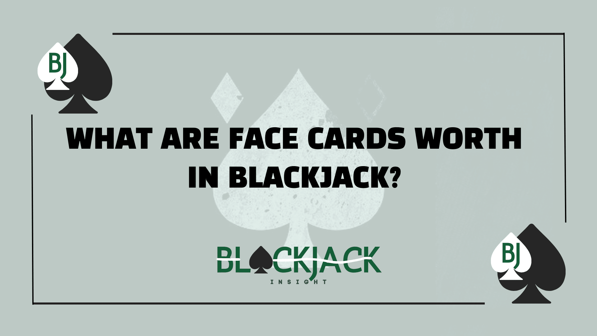 What Are Face Cards Worth In Blackjack