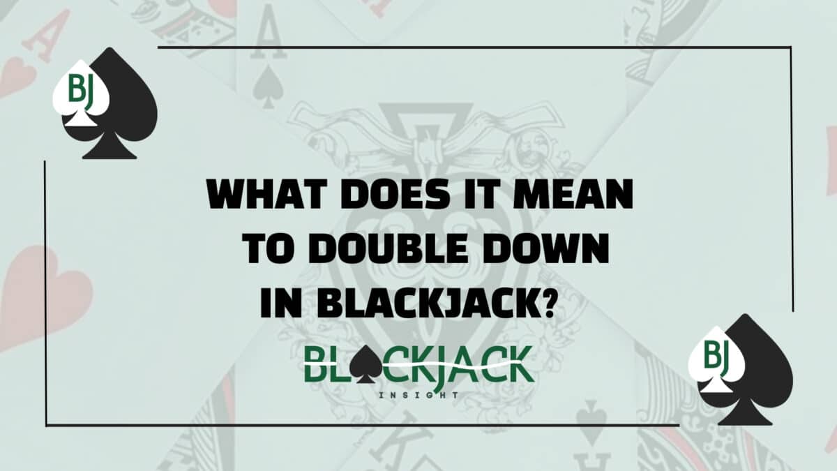 What does it mean to double down in blackjack 