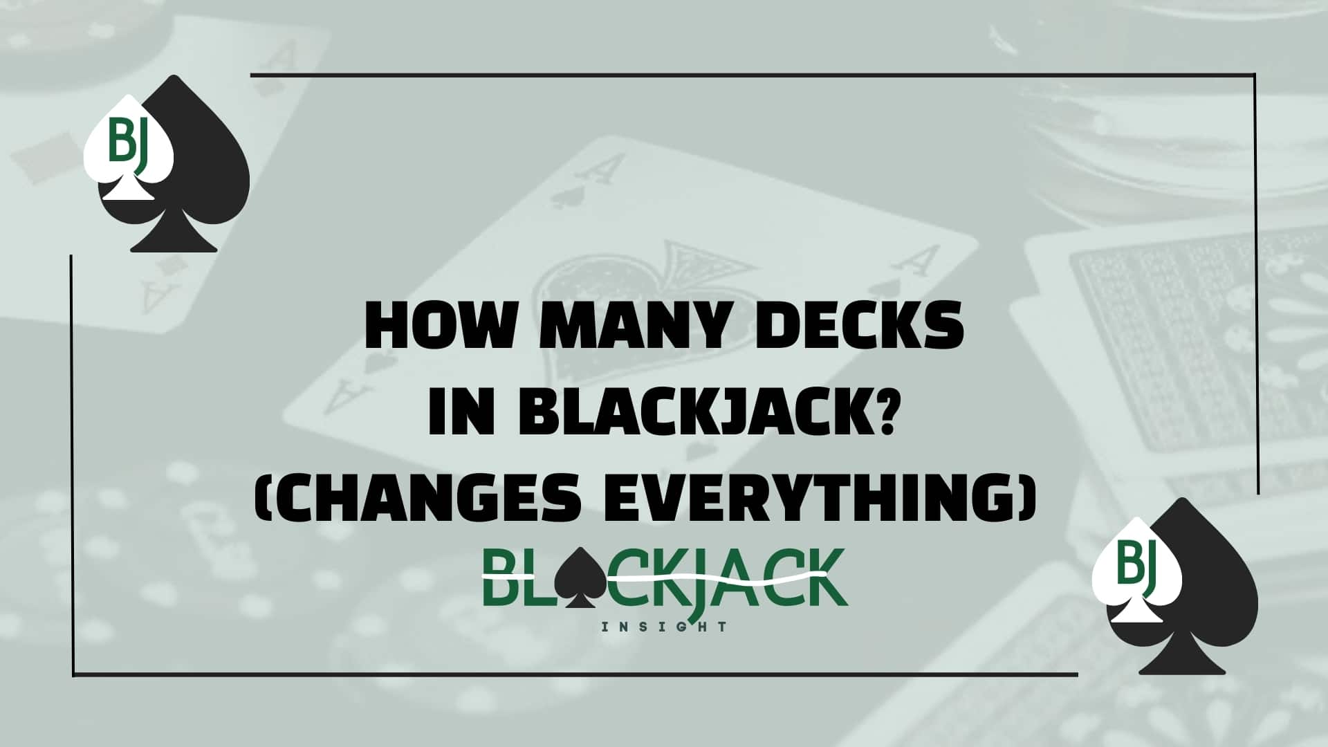 How Many Decks In Blackjack? (Changes EverythIng)