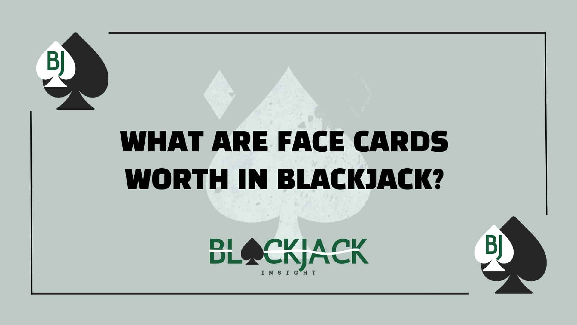 What Are Face Cards Worth In Blackjack