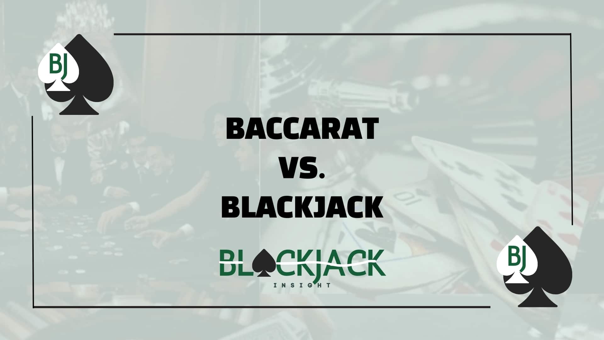 Baccarat vs. Blackjack