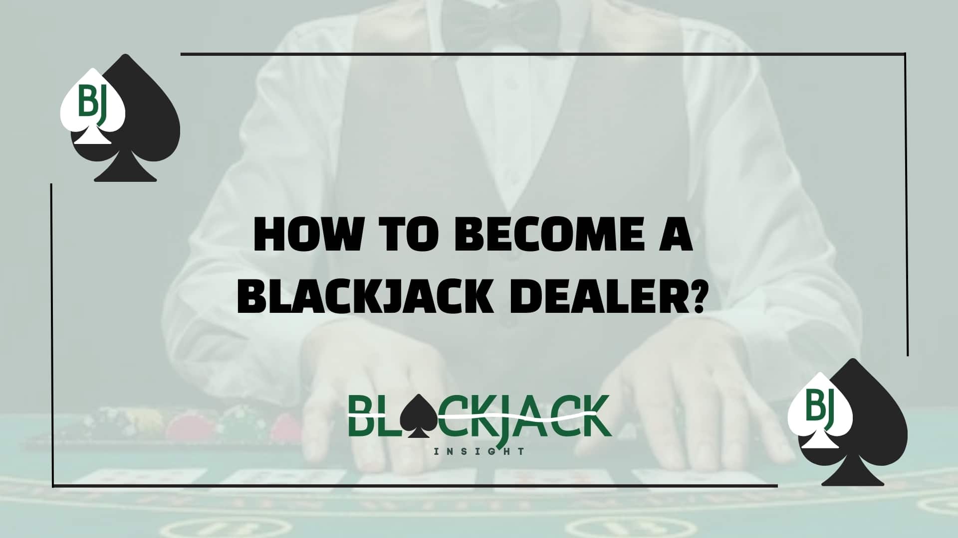 How to Become a Blackjack Dealer