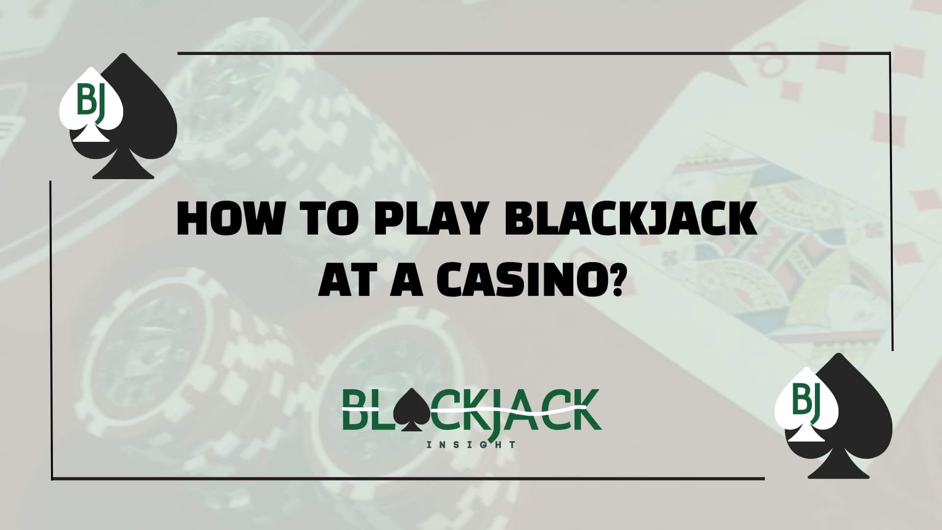 How to Play Blackjack at a Casino