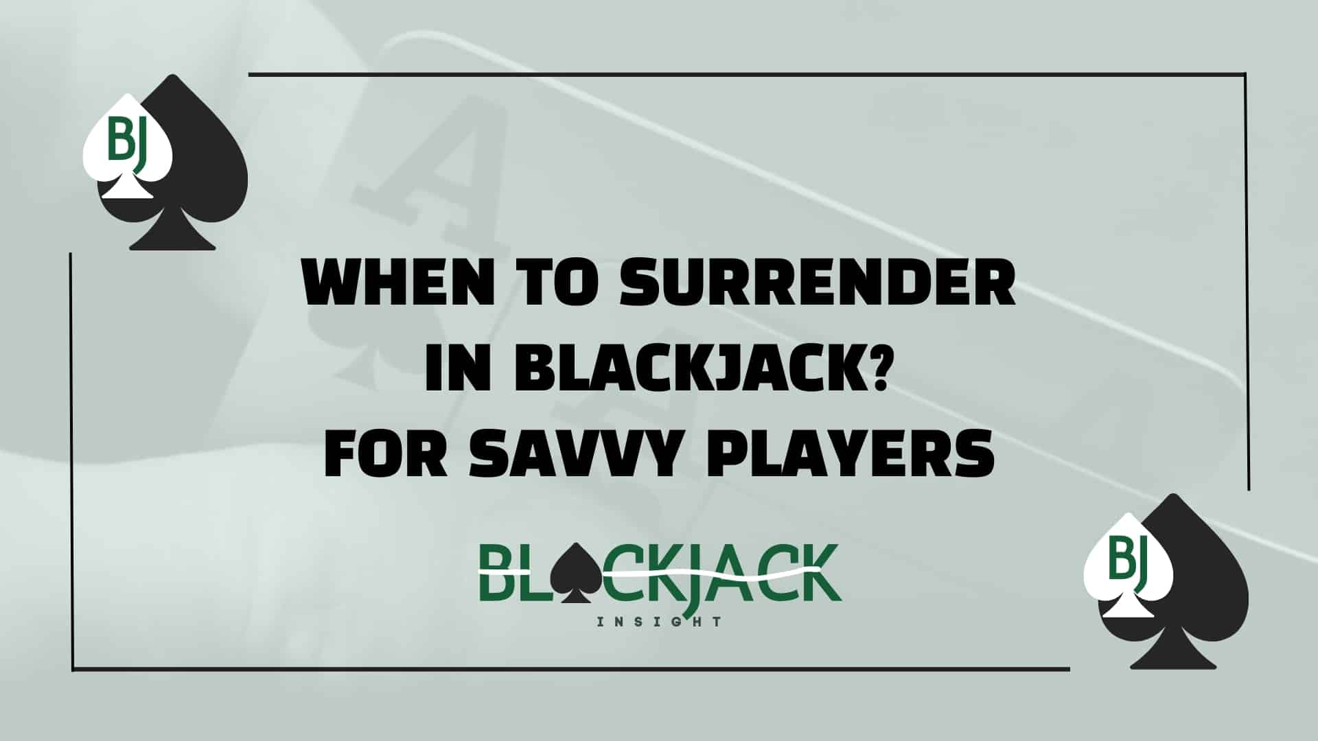 When to Surrender ın Blackjack for Savvy Players