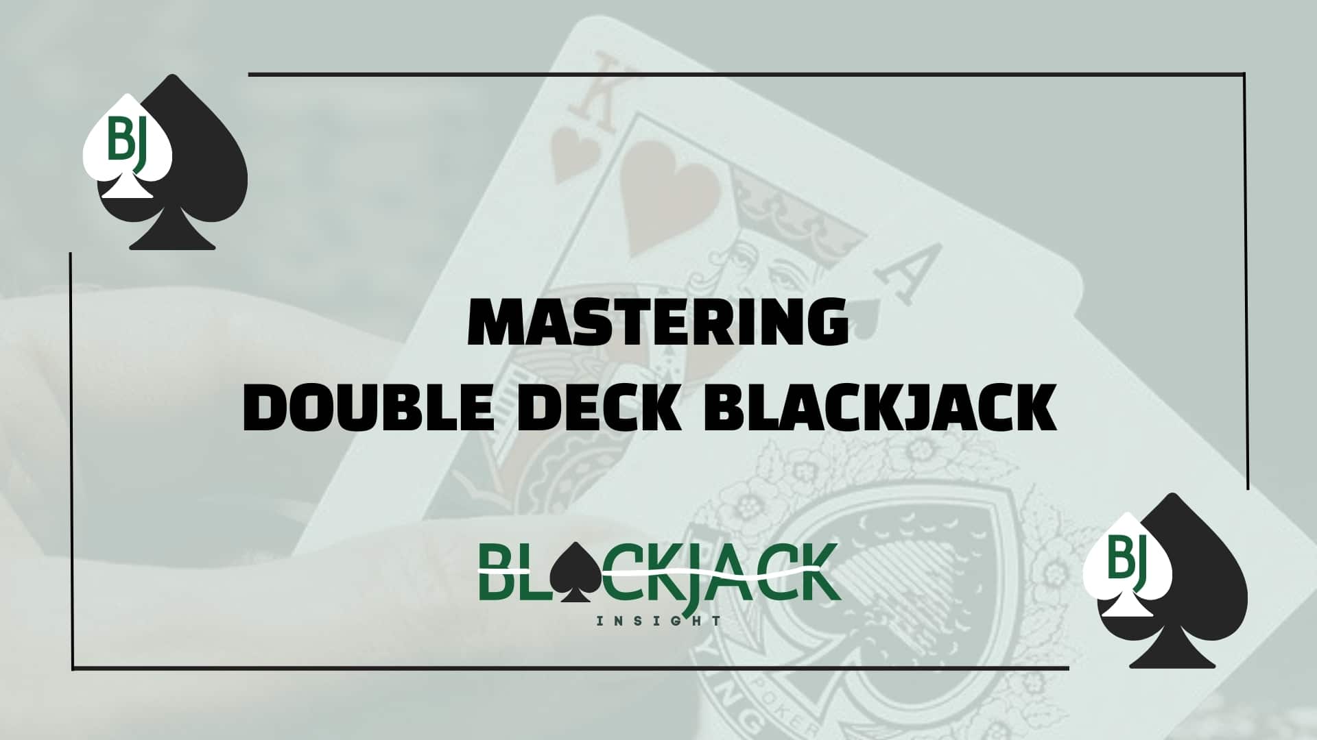 Mastering Double Deck Blackjack
