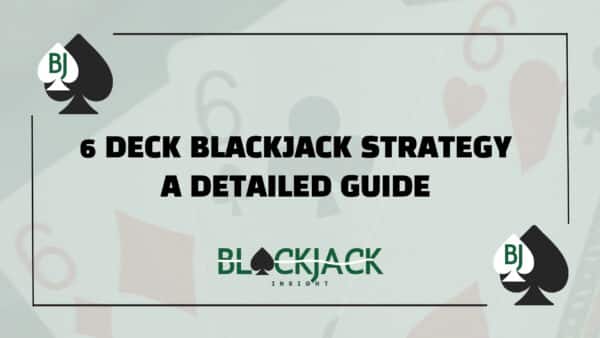 Blackjack Ruck 6 Deck Blackjack Strategy: A Detailed Guide