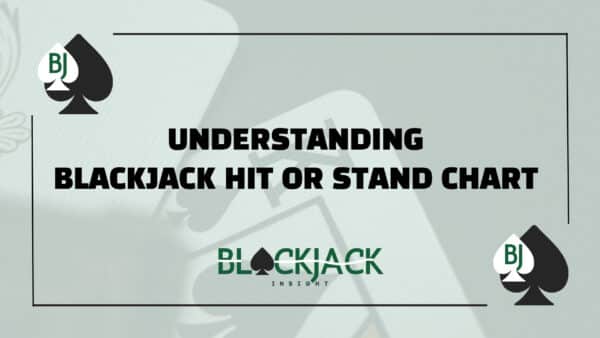 Understanding Blackjack Hit or Stand Chart